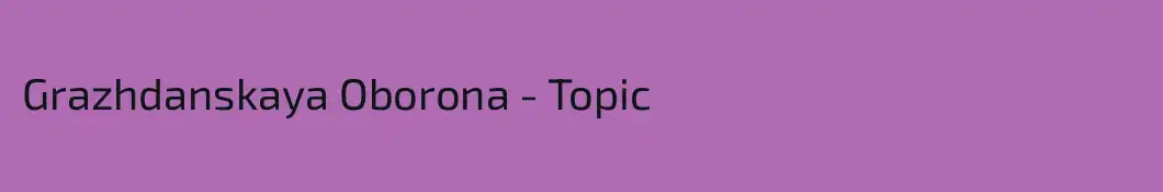 Grazhdanskaya Oborona - Topic